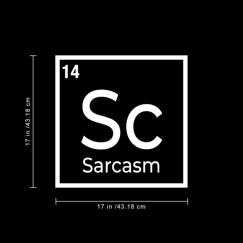 Vinyl Wall Art Decal - Table Of Element Sarcasm - 17" x 17" - Funny Adult Humor Sarcastic Witty Quote For Home Bedroom Closet Dorm Room Door Decoration Sticker 4