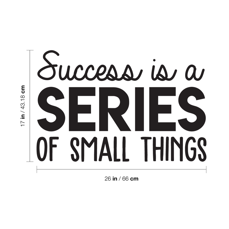 Vinyl Wall Art Decal - Success Is A Series Of Small Things - 17" x 26" - Modern Motivational Positive Quote For Home Bedroom Living Room Office Workplace School Classroom Decoration Sticker 1