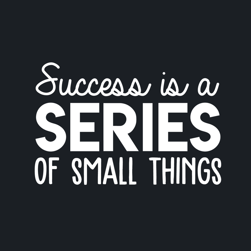 Vinyl Wall Art Decal - Success Is A Series Of Small Things - 17" x 26" - Modern Motivational Positive Quote For Home Bedroom Living Room Office Workplace School Classroom Decoration Sticker 5