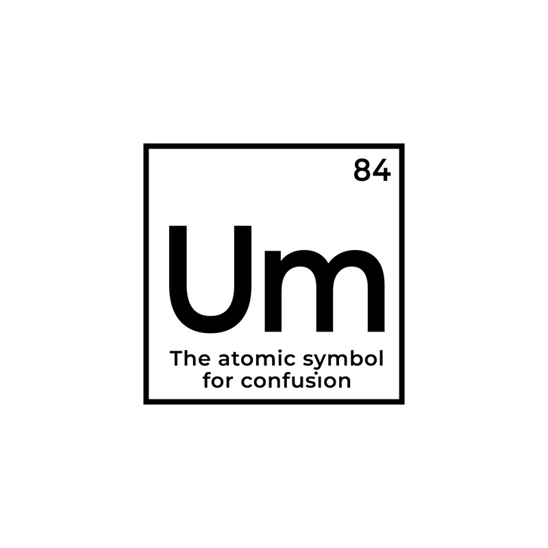 Vinyl Wall Art Decal - Um The Atomic Symbol For Confusion - 17" x 17" - Funny Adult Humor Witty Quote For Home Bedroom Dorm Room Living Room Decoration Sticker 1