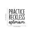 Vinyl Wall Art Decal - Practice Reckless Optimism - Modern Positive Inspirational Quote For Home Bedroom Living Room Kids Room Office School Decoration Sticker 4