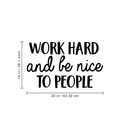 Vinyl Wall Art Decal - Work Hard And Be Nice To People - Trendy Motivational Quote For Home Bedroom Office Workplace School Classroom Decoration Sticker 4