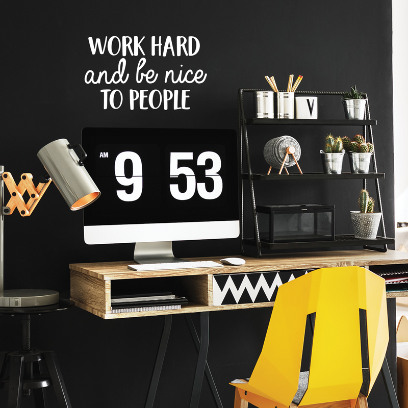 Vinyl Wall Art Decal - Work Hard And Be Nice To People - 15" x 25" - Trendy Motivational Quote For Home Bedroom Office Workplace School Classroom Decoration Sticker 3