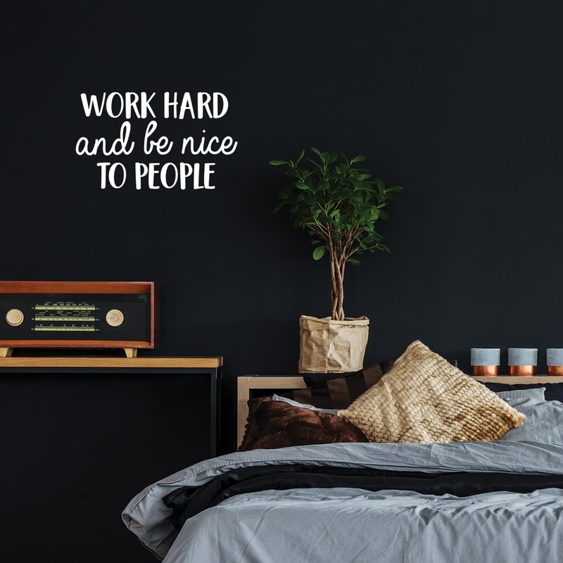 Vinyl Wall Art Decal - Work Hard And Be Nice To People - 15" x 25" - Trendy Motivational Quote For Home Bedroom Office Workplace School Classroom Decoration Sticker 2