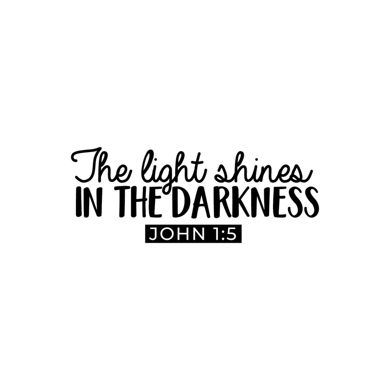 Vinyl Wall Art Decal - The Light Shines In The Darkness John 1:5 - 10.5" x 27" - Modern Inspirational Religious Quote For Home Bedroom Office Workplace Church Decoration Sticker 1