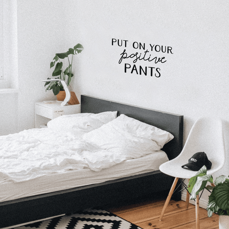 Vinyl Wall Art Decal - Put On Your Positive Pants - Trendy Motivational Optimistic Quote For Home Bedroom Closet Bathroom Office Workplace Decoration Sticker 2