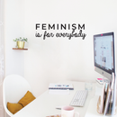 Vinyl Wall Art Decal - Feminism Is For Everybody - 9" x 30" - Trendy Women Men Motivational Optimistic Quote For Home Bedroom Closet Office Decoration Sticker 1