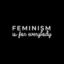 Vinyl Wall Art Decal - Feminism Is For Everybody - 9" x 30" - Trendy Women Men Motivational Optimistic Quote For Home Bedroom Closet Office Decoration Sticker 2
