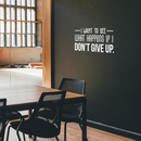 Vinyl Wall Art Decal - I Want To See What Happens If I Don't Give Up - 15" x 30" - Trendy Motivational Quote For Home Living Room Office Workplace School Gym Decoration Sticker 2