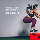 Vinyl Wall Art Decal - I Want To See What Happens If I Don't Give Up - 15" x 30" - Trendy Motivational Quote For Home Living Room Office Workplace School Gym Decoration Sticker 3