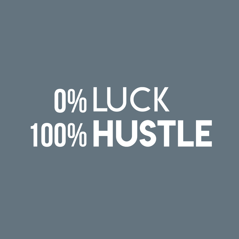 Vinyl Wall Art Decal - O Luck 100 Hustle - 10" x 30" - Trendy Motivational Quote For Home Bedroom Closet Office Workplace School Classroom Decoration Sticker 2