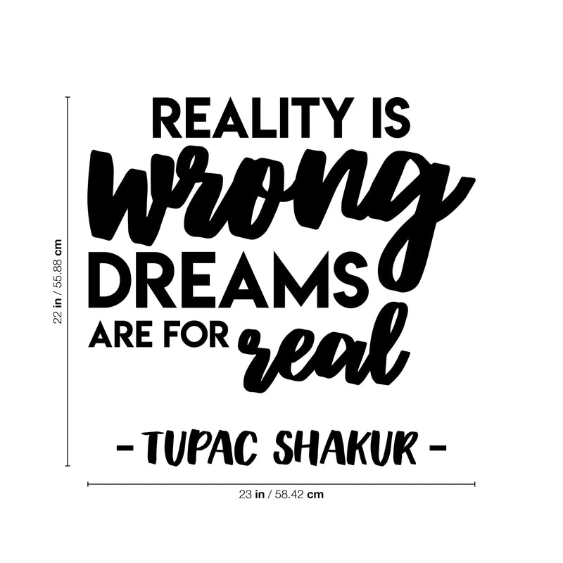 Vinyl Wall Art Decal - Reality Is Wrong Dreams Are For Real - 22" x 23" - Modern Inspirational Quote For Home Bedroom Closet Living Room Office Decoration Sticker 4