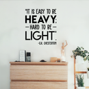 Vinyl Wall Art Decal - It Is Easy To Be Heavy Hard To Be Light - Modern Inspirational Quote For Home Bedroom Living Room Workplace Office Decoration Sticker 3