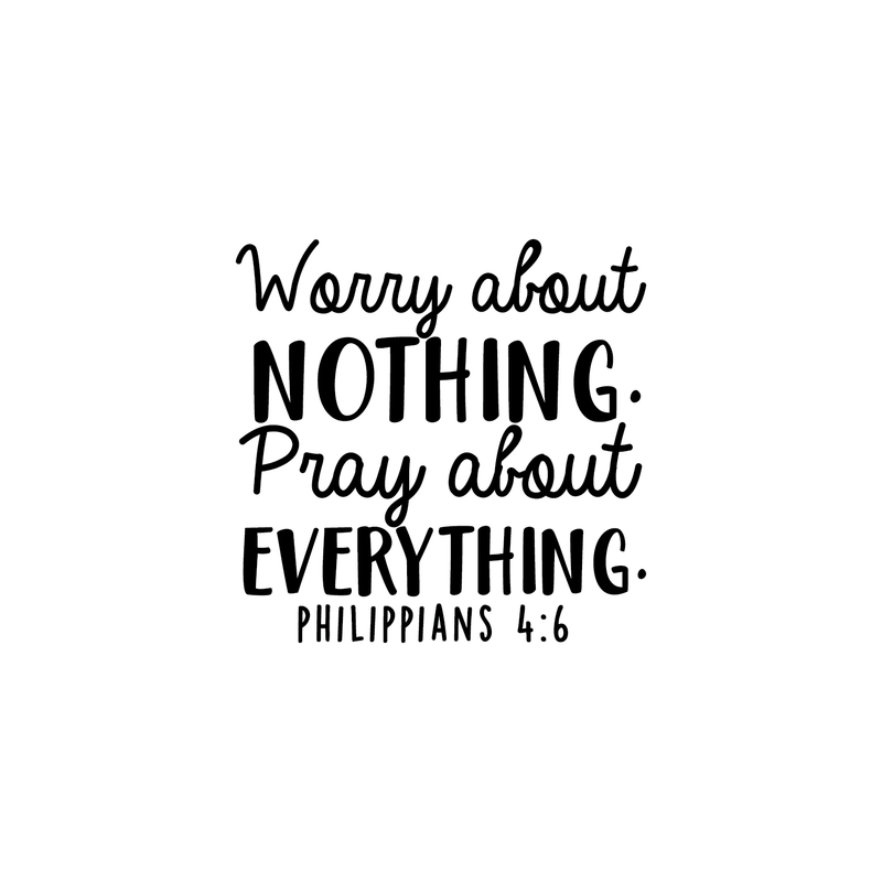 Vinyl Wall Art Decal - Worry About Nothing Pray About Everything - Modern Inspirational Religious Bible Verse Quote For Home Bedroom Office Church Decoration Sticker 1