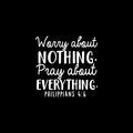 Vinyl Wall Art Decal - Worry About Nothing Pray About Everything - 17" x 17" - Modern Inspirational Religious Bible Verse Quote For Home Bedroom Office Church Decoration Sticker 1