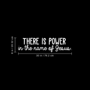 Vinyl Wall Art Decal - There Is Power In The Name Of Jesus - 8" x 30" - Modern Inspirational Religious God Faith Quote For Home Bedroom Office Church Decoration Sticker 4