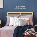 Vinyl Wall Art Decal - There Is Power In The Name Of Jesus - 8" x 30" - Modern Inspirational Religious God Faith Quote For Home Bedroom Office Church Decoration Sticker 3