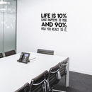 Vinyl Wall Art Decal - Life Is 10 Percent What Happens To You - Modern Inspirational Positive Quote For Home Apartment Bedroom Living Room Office Decoration Sticker 3