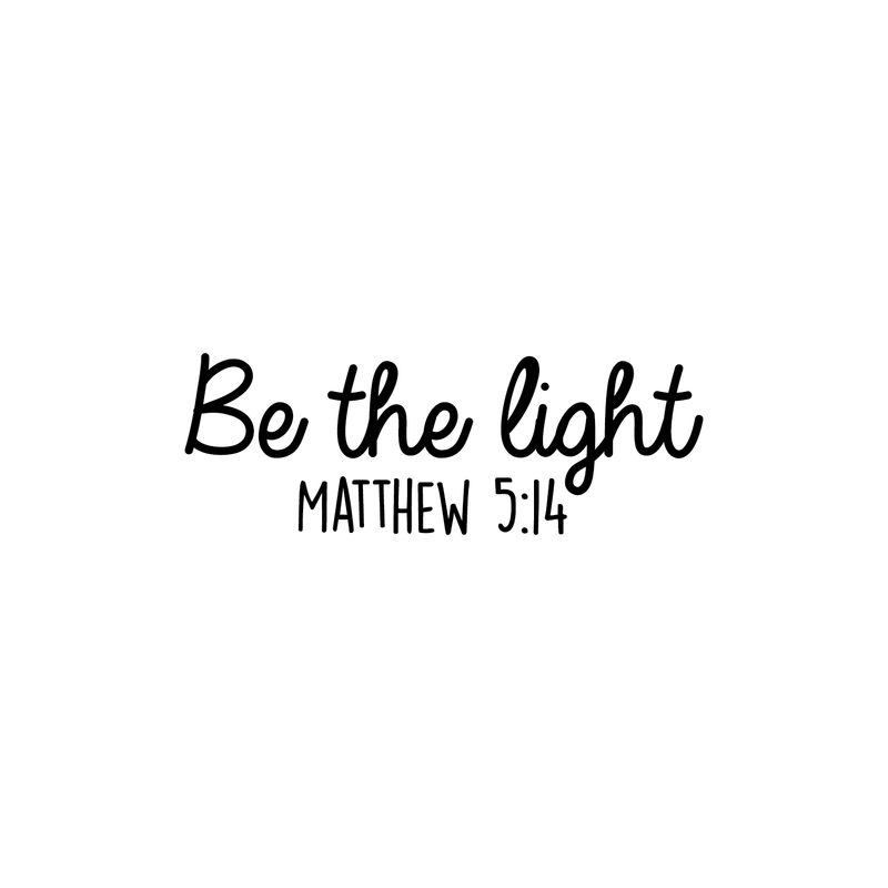 Vinyl Wall Art Decal - Be The Light Matthew 5:14 - Modern Inspirational Religious Bible Verse Quote For Home Bedroom Office Church Decoration Sticker 5