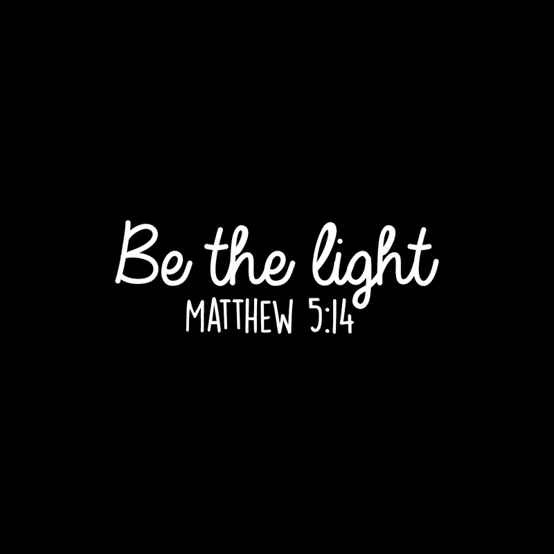 Vinyl Wall Art Decal - Be The Light Matthew 5:14 - 9" x 25" - Modern Inspirational Religious Bible Verse Quote For Home Bedroom Office Church Decoration Sticker 1