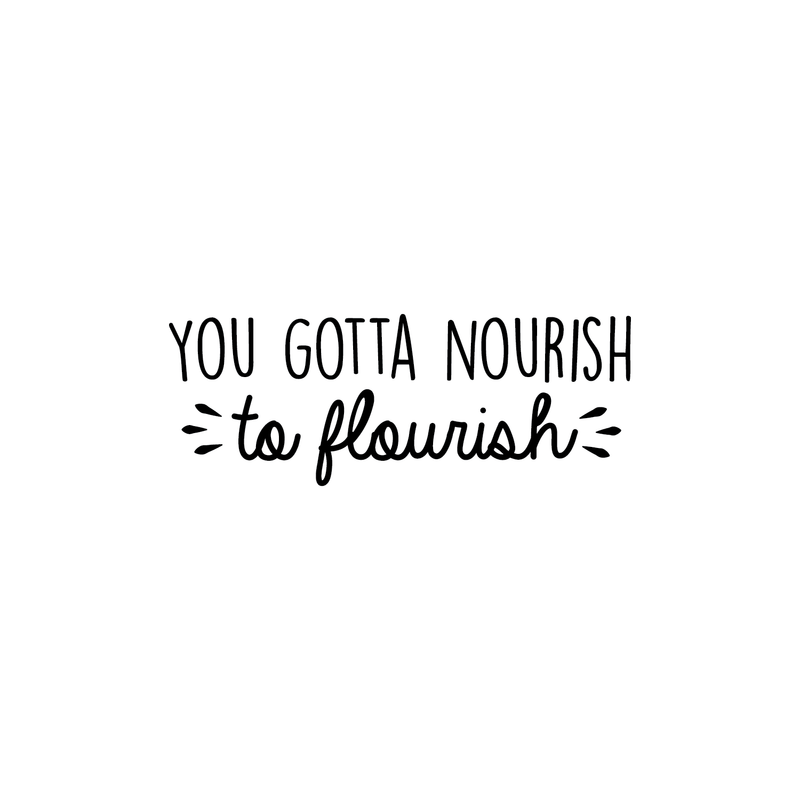 Vinyl Wall Art Decal - You Gotta Nourish To Flourish - 10. Trendy Positive Motivational Quote For Home Living Room Bedroom Office Business Decoration Sticker 1