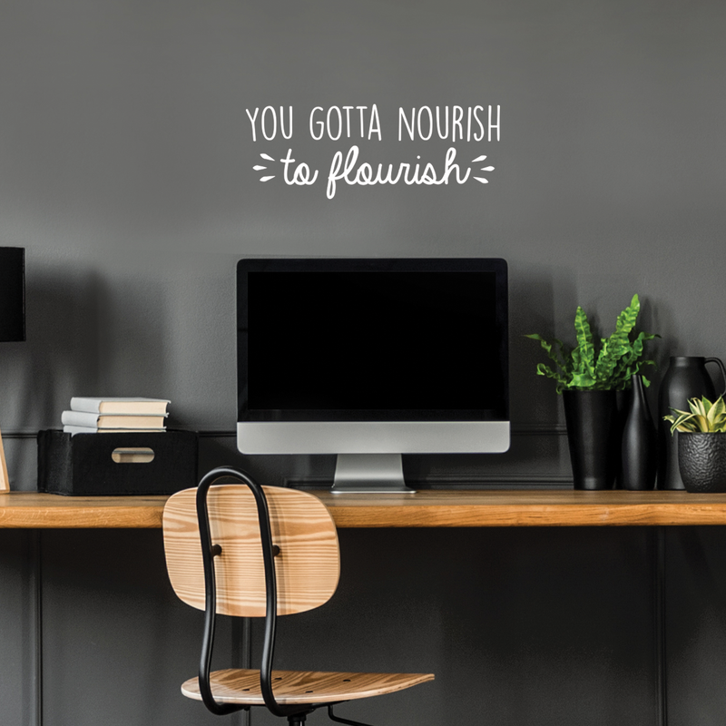 Vinyl Wall Art Decal - You Gotta Nourish To Flourish - 10.5" x 28" - Trendy Positive Motivational Quote For Home Living Room Classroom Office Business Decoration Sticker 5