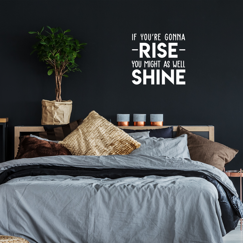 Vinyl Wall Art Decal - If You're Gonna Rise You Might As Well Shine - 23" x 22" - Modern Motivational Quote For Home Bedroom Living Room Office Workplace Decoration Sticker 2