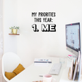 Vinyl Wall Art Decal - My Priorities This Year: Me - 17" x 21" - Modern Motivational Positive Quote  For Home Living Room Bedroom Closet Office Decoration Sticker 1