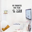 Vinyl Wall Art Decal - My Priorities This Year: Me - 17" x 21" - Modern Motivational Positive Quote  For Home Living Room Bedroom Closet Office Decoration Sticker 1