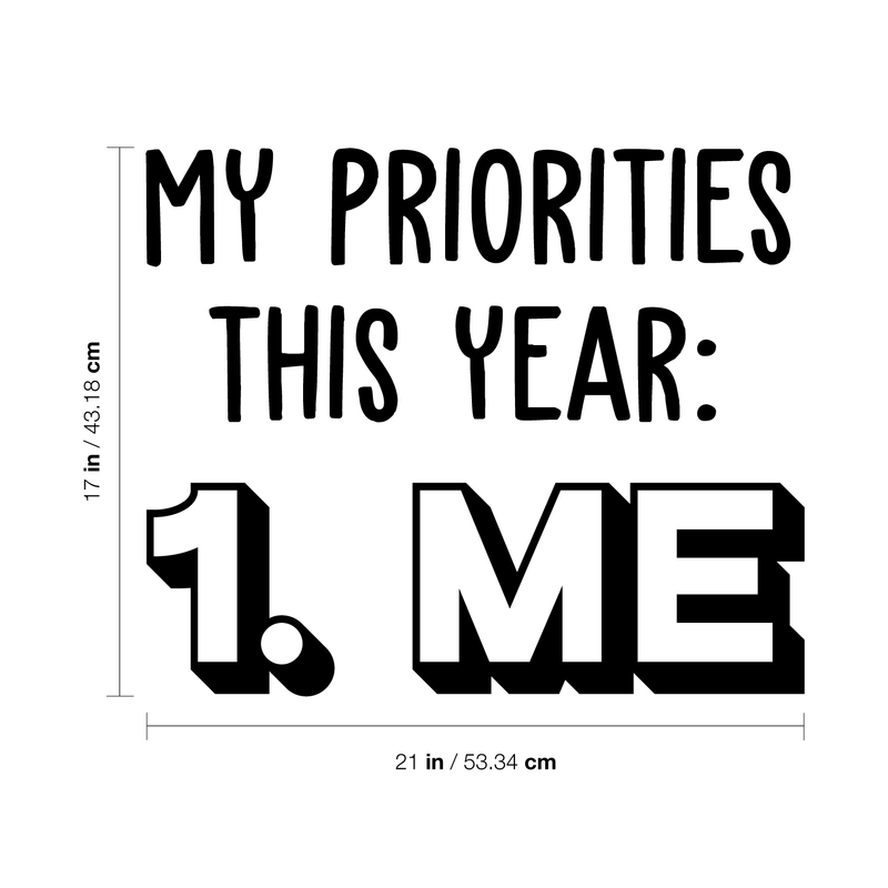 Vinyl Wall Art Decal - My Priorities This Year: Me - 17" x 21" - Modern Motivational Positive Quote  For Home Living Room Bedroom Closet Office Decoration Sticker 3