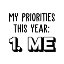 Vinyl Wall Art Decal - My Priorities This Year: Me - Modern Motivational Positive Quote For Home Living Room Bedroom Closet Office Decoration Sticker 1
