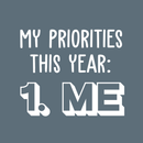 Vinyl Wall Art Decal - My Priorities This Year: Me - 17" x 21" - Modern Motivational Positive Quote  For Home Living Room Bedroom Closet Office Decoration Sticker 2