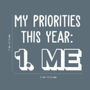 Vinyl Wall Art Decal - My Priorities This Year: Me - 17" x 21" - Modern Motivational Positive Quote  For Home Living Room Bedroom Closet Office Decoration Sticker 3