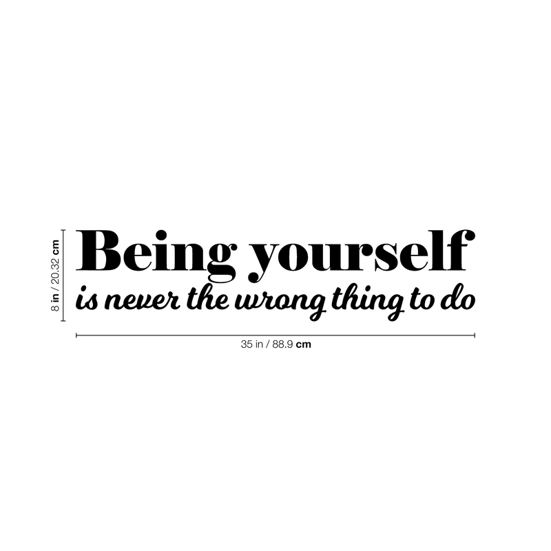 Vinyl Wall Art Decal - Being Yourself Is Never The Wrong Thing To Do  - 8" x 35" - Modern Inspirational Quote For Home Living Room Bedroom Office Decoration Sticker 5