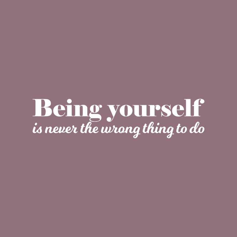 Vinyl Wall Art Decal - Being Yourself Is Never The Wrong Thing To Do  - 8" x 35" - Modern Inspirational Quote For Home Living Room Bedroom Office Decoration Sticker 3