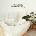 Vinyl Wall Art Decal - Laugh With Many But Don't Trust Any - 9" x 35" - Modern Motivational Quote For Home Bedroom Living Room Office Decoration Sticker 1