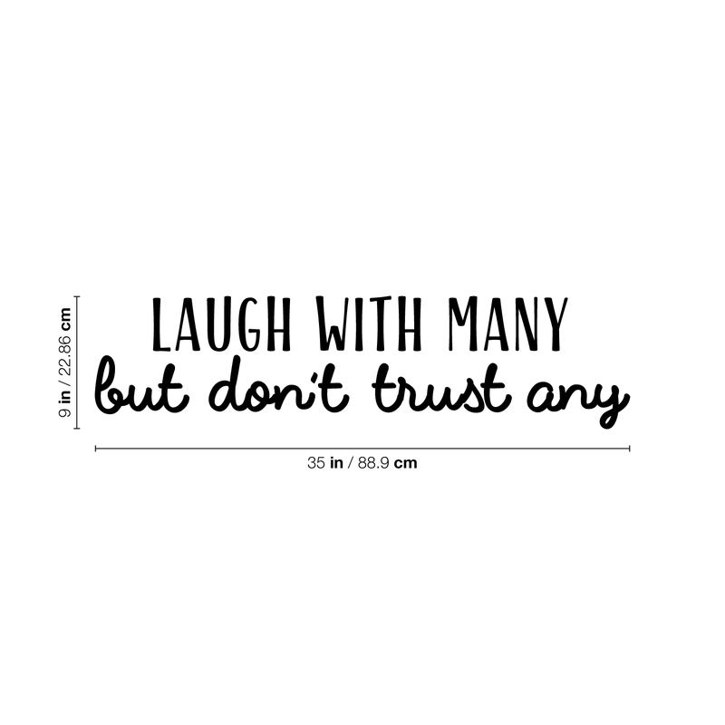 Vinyl Wall Art Decal - Laugh With Many But Don't Trust Any - 9" x 35" - Modern Motivational Quote For Home Bedroom Living Room Office Decoration Sticker 3