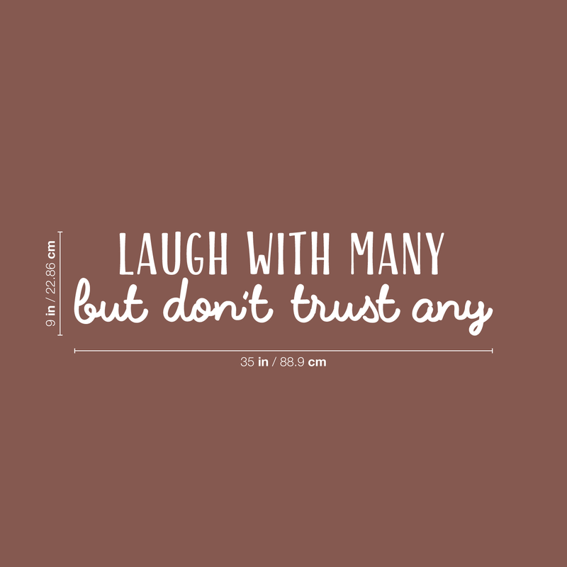 Vinyl Wall Art Decal - Laugh With Many But Don't Trust Any - 9" x 35" - Modern Motivational Quote For Home Bedroom Living Room Office Decoration Sticker 3