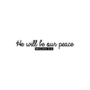 Vinyl Wall Art Decal - He Will Be Our Peace - 5.5" x 30" - Modern Inspirational Religious Quote For Home Bedroom Office Church Decoration Sticker 2