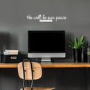 Vinyl Wall Art Decal - He Will Be Our Peace - 5.5" x 30" - Modern Inspirational Religious Quote For Home Bedroom Office Church Decoration Sticker 3