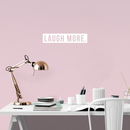 Vinyl Wall Art Decal - Laugh More - 5" x 25" - Modern Minimalist Motivational Quote For Home Bedroom Living Room Office Workplace Decoration Sticker 1