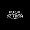 Vinyl Wall Art Decal - But The Lord Stood With Me & Gave Me Strenght - 10.5" x 22" - Modern Inspirational Religious Quote For Home Bedroom Office Church Decoration Sticker 2