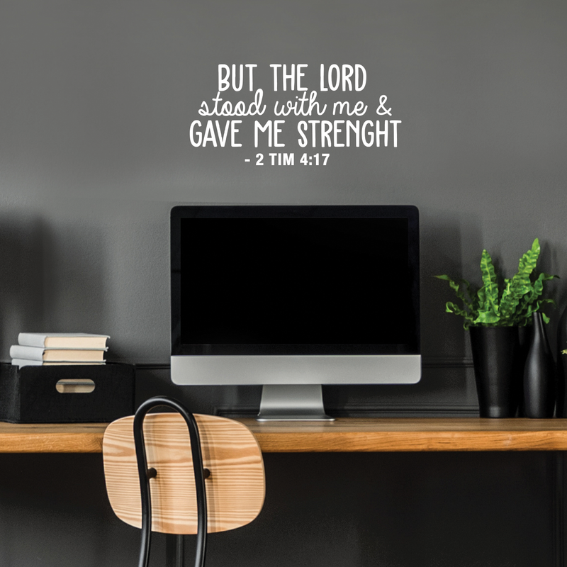 Vinyl Wall Art Decal - But The Lord Stood With Me & Gave Me Strenght - 10.5" x 22" - Modern Inspirational Religious Quote For Home Bedroom Office Church Decoration Sticker 5