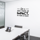 Vinyl Wall Art Decal - Life Is About Making An Impact Not Making An Income - 22" x 28" - Modern Inspirational Quote For Home Bedroom Living Room Office Workplace School Decoration Sticker 4
