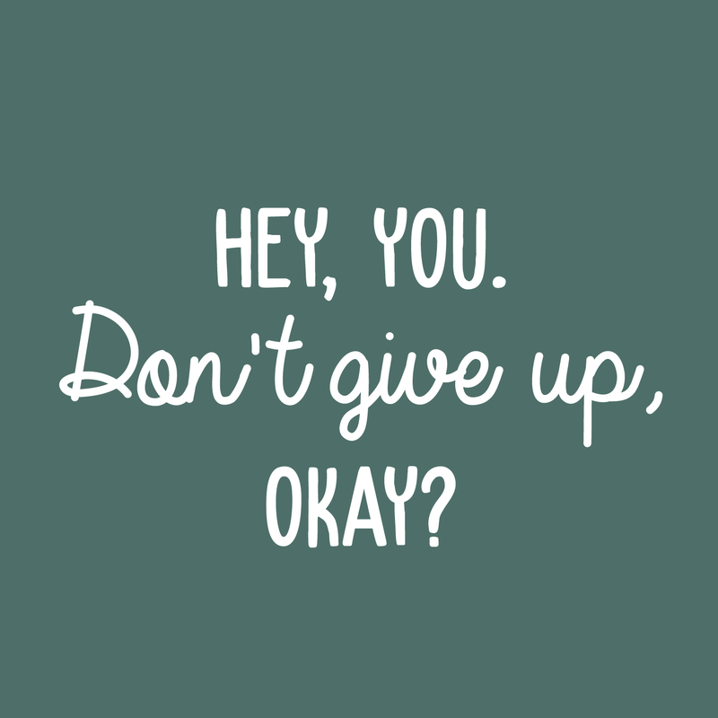 Vinyl Wall Art Decal - Hey You Don't Give Up Okay - 17" x 30" - Modern Motivational Quote For Home Bedroom Kids Room Office Workplace School Classroom Decoration Sticker 2