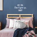 Vinyl Wall Art Decal - Hey You Don't Give Up Okay - 17" x 30" - Modern Motivational Quote For Home Bedroom Kids Room Office Workplace School Classroom Decoration Sticker 5