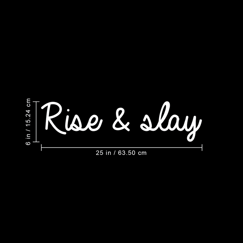 Vinyl Wall Art Decal - Rise & Slay - 6" x 25" - Trendy Minimalist Inspirational Quote For Home Apartment Bedroom Living Room Office Workplace Decoration Sticker 3