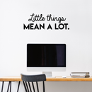 Vinyl Wall Art Decal - Little Things Mean A Lot - 10. Modern Inspirational Quote For Home Bedroom Living Room Office Workplace School Store Decoration Sticker 3