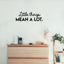 Vinyl Wall Art Decal - Little Things Mean A Lot - 10. Modern Inspirational Quote For Home Bedroom Living Room Office Workplace School Store Decoration Sticker 2