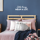 Vinyl Wall Art Decal - Little Things Mean A Lot - 10.5" x 30" - Modern Inspirational Quote For Home Bedroom Living Room Office Workplace School Store Decoration Sticker 2